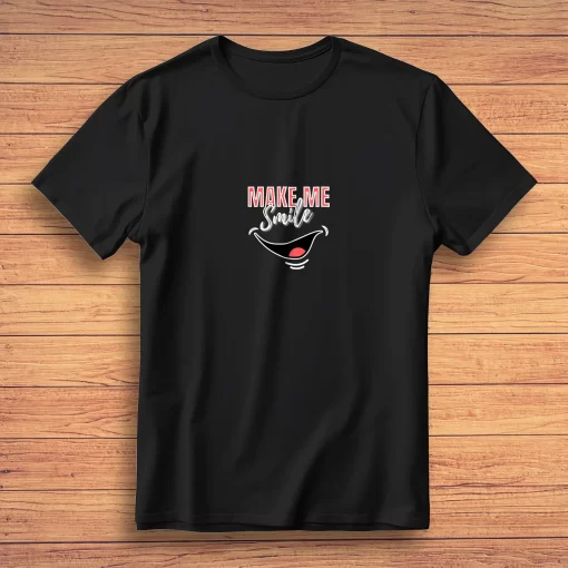 Make Me Smile  Round Neck Half Sleeve Motivational T-Shirt